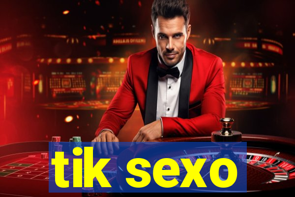 tik sexo